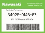 Kawasaki Genuine Step,foot Board,lh,f.black 34028-0146-6Z New. Price: $62.32.