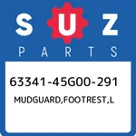 63341-45G00-291 Suzuki Mudguard,footrest,l 6334145G00291, New Genuine Oem Part. Price: $96.23.