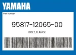 Yamaha Genuine Bolt, Flange 95817-12065-00 New. Price: $6.53.