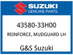Suzuki Oem Part 43580-33H00 Reinforce, Mudguard Lh New. Price: $229.81.