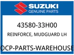Suzuki Oem Part 43580-33H00 Reinforce, Mudguard Lh New. Price: $214.78.