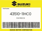Suzuki Genuine Footrest,r 43510-11HC0 New. Price: $129.18.